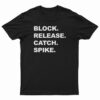 Block Release Catch Spike T-Shirt