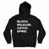 Block Release Catch Spike Hoodie