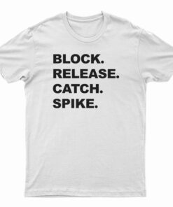 Block Release Catch Spike T-Shirt