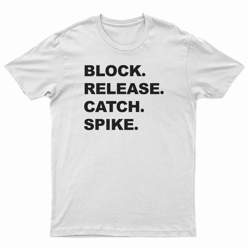 Block Release Catch Spike T-Shirt