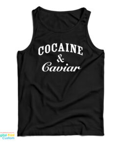 Cocaine And Caviar Tank Top