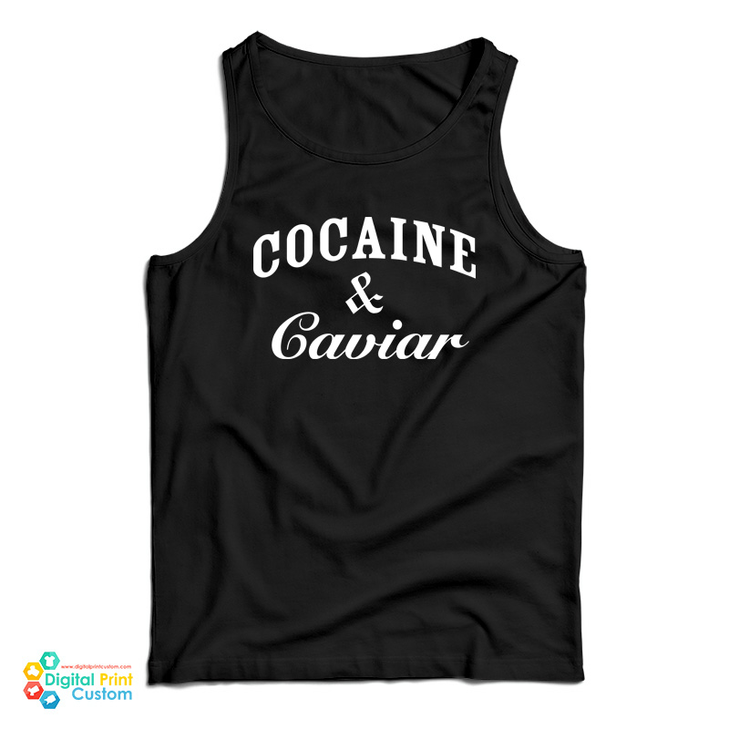 Cocaine And Caviar Tank Top