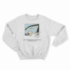 Dog Driver What A Feeling To Be Right Here Sweatshirt