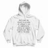 Don't Ask Me About My Grades Or College Or Job Hoodie