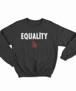 Equality Los Angeles LA Sweatshirt
