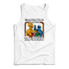 Everything I Know I Learned On The Streets Tank Top