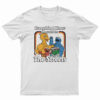 Everything I Know I Learned On The Streets T-Shirt