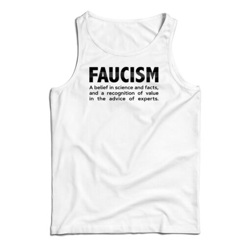 FAUCISM A Belief In Science And Facts Tank Top