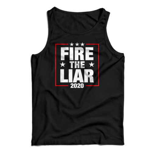 Fire The Liar 2020 Tank Top