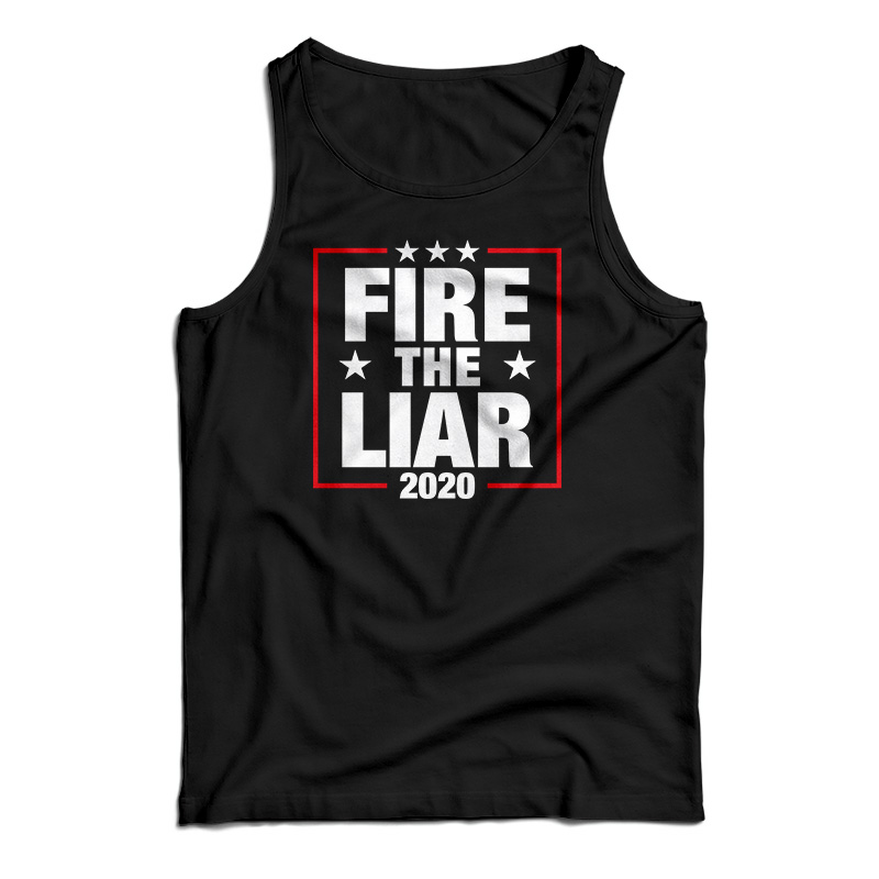 Fire The Liar 2020 Tank Top