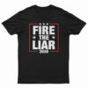 Fire The Liar 2020 T-Shirt