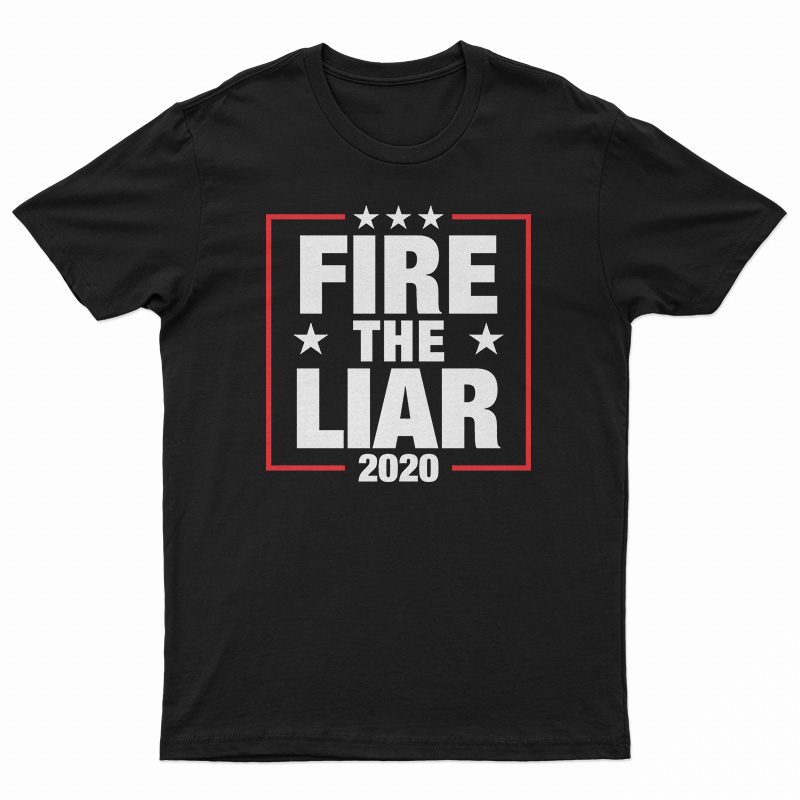 Fire The Liar 2020 T-Shirt