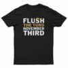 Flush The Turd November Third T-Shirt