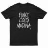 Funky Cold Medina T-Shirt