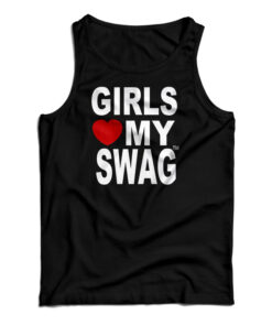 Girls Love My Swag Tank Top