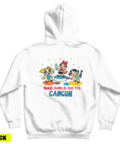 Good Girls Go to Heaven Bad Girl Go to Cancun Powerpuff Hoodie