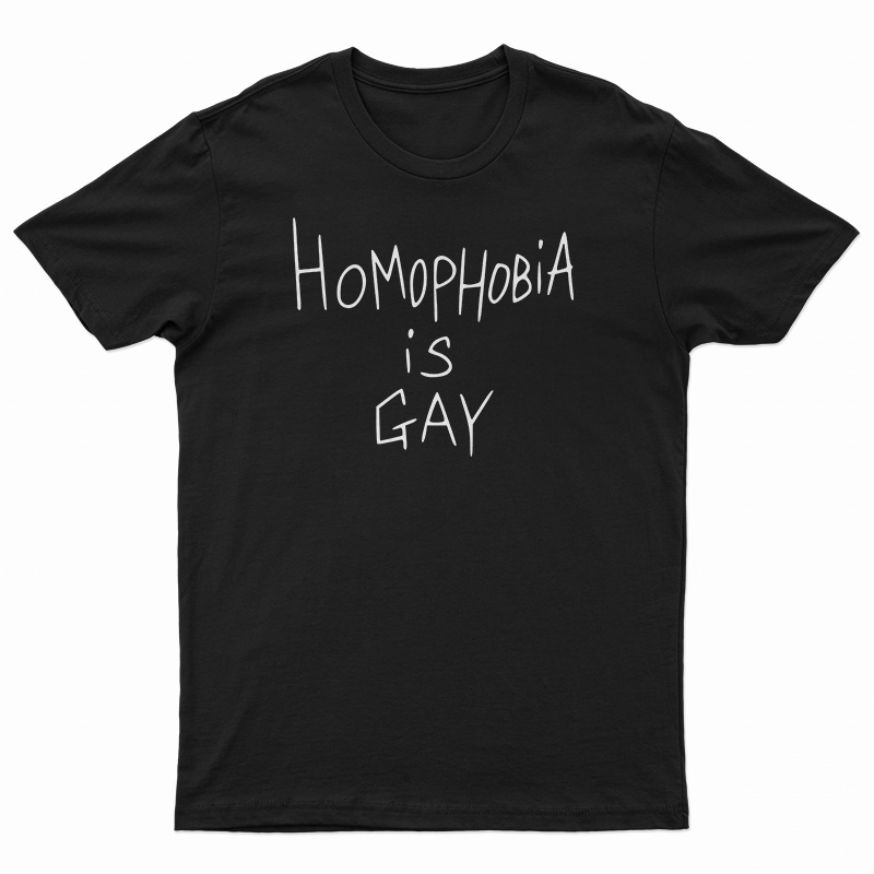 Homophobia Is Gay T-Shirt