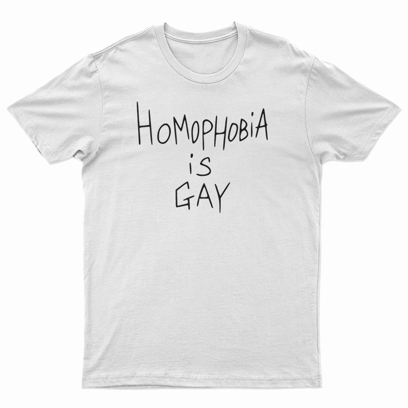 Homophobia Is Gay T-Shirt