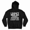 I Don't Need Sex Daniel Andrews Fucks Me Every Day Hoodie