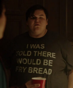 I Was Told There Would Be Fry Bread T-Shirt