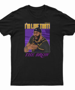 I'm Like That X Brow T-Shirt