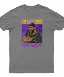 I'm Like That X Brow T-Shirt