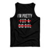 I'm Pretty For A Big Girl Tank Top