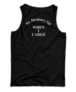 In Memory Of When I Cared Back Tank Top