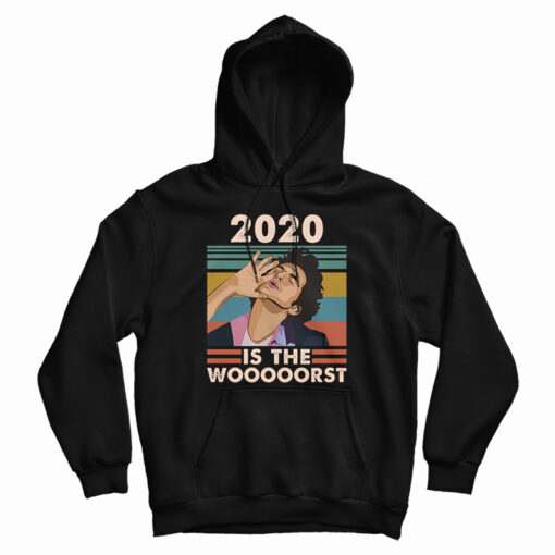 Jean Ralphio 2020 Is The Wooooorst Hoodie
