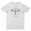 Jesus Died For Me What An Idiot T-Shirt