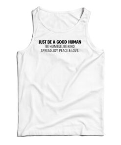 Just Be A Good Human Tank Top