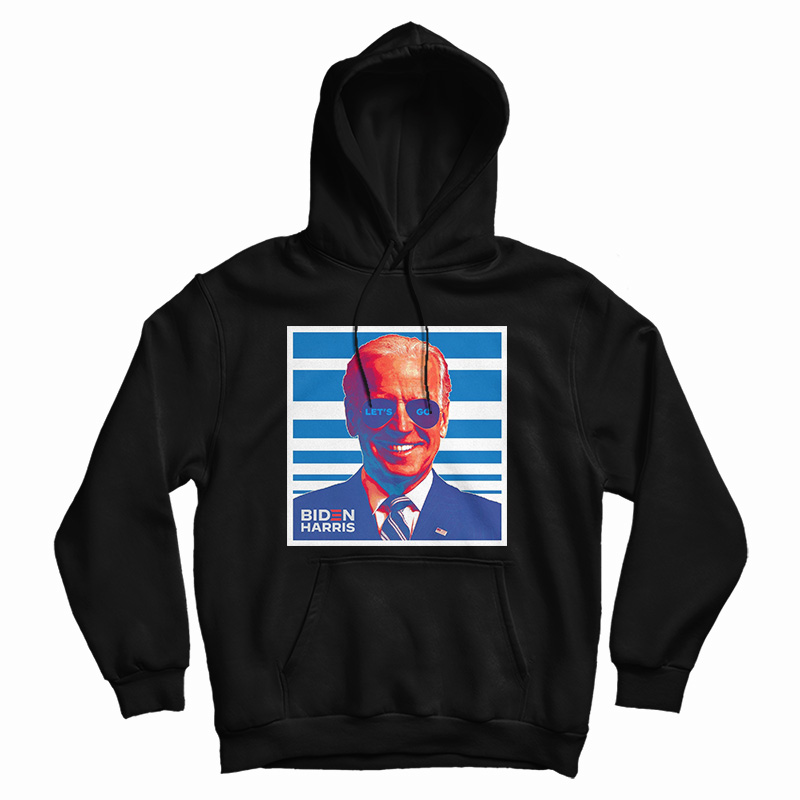 Let's Go Joe Biden Hoodie