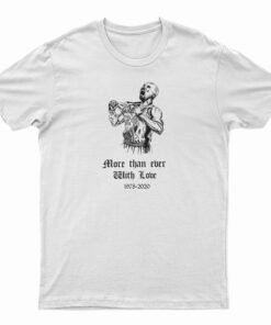 More Than Ever With Love 1978-2020 T-Shirt