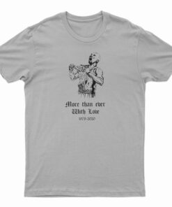More Than Ever With Love 1978-2020 T-Shirt
