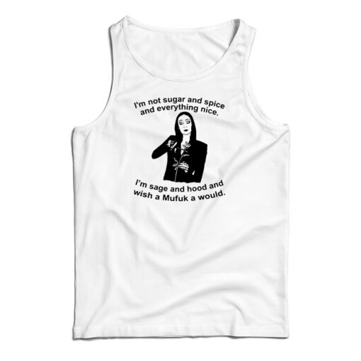 Morticia Addams I’m Not Sugar And Spice And Everything Nice Tank Top