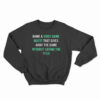 Name A Video Game Quote Sweatshirt