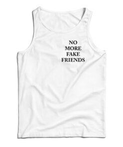 No More Fake Friends Tank Top