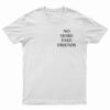 No More Fake Friends T-Shirt