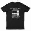 Not Now Sweety Mommy’s Cyberbullying The Mayor T-Shirt