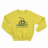 Oh Please Tread On Me Libertarian Flag Sweatshirt