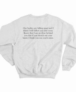 Our Bodies Are Falling Apart Sweatshirt