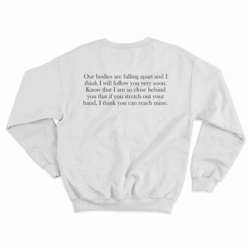 Our Bodies Are Falling Apart Sweatshirt