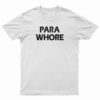 Para Whore T-Shirt