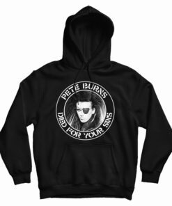 Pete Burns Died For Your Sins Hoodie