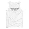 Please Do Not Climb On Me Tank Top