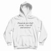 Please Do Not Climb On Me Hoodie