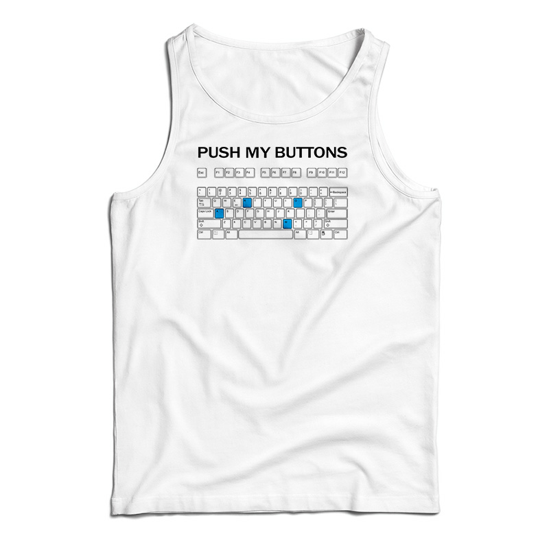 Push My Buttons Tank Top