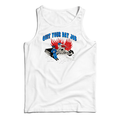 Quit Your Day Job Tank Top