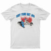 Quit Your Day Job T-Shirt