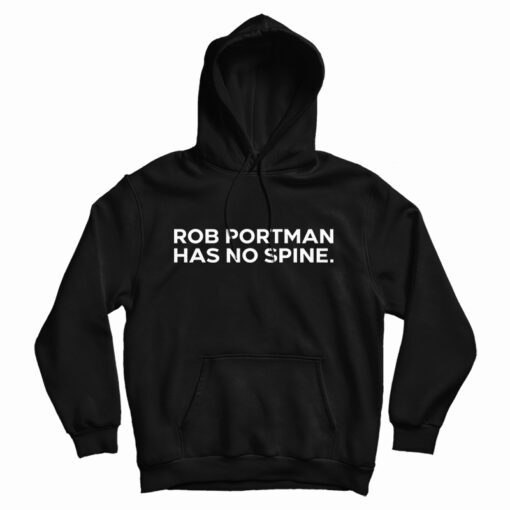 Rob Portman Has No Spine Hoodie